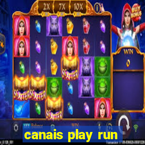 canais play run